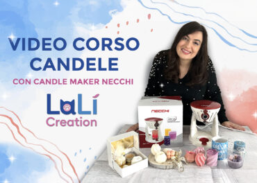 Corso Digitale: Creare candele con la Candle Maker Necchi - di Linda Gherardini