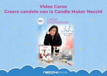 Corso Digitale: Creare candele con la Candle Maker Necchi - di Linda Gherardini